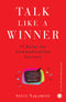 Talk Like A Winner!: 21 Simple Rules For Achieving Everyday Communication Success