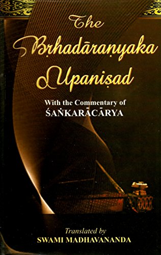 The Brhadaranyaka Upanisad With the commentary of Sankaracarya [Hardcover] Sankaracarya - Translated by Swami Madhavananda