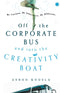 Off the Corporate Bus and into the Creativity Boat